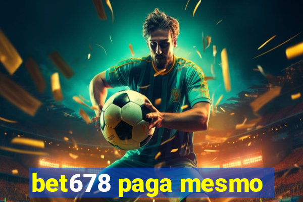 bet678 paga mesmo